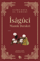Mantık Dersleri - Îsâgûcî - Tin Yayınları