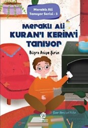 Meraklı Ali Kur'an-ı Kerim'i Tanıyor;Meraklı Ali Tanıyor Serisi - 3 - Gonca Yayınevi