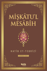Mişkâtu'l Mesâbîh 1. Cilt - Çelik Yayınevi