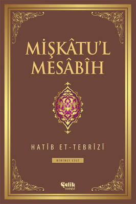 Mişkâtu'l Mesâbîh 1. Cilt - 1