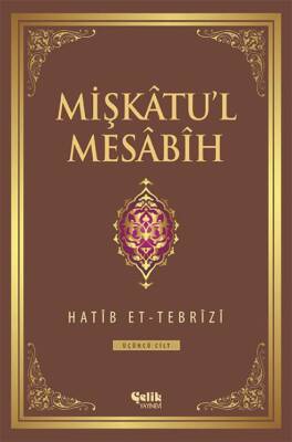 Mişkâtu'l Mesâbîh 3. Cilt - 1