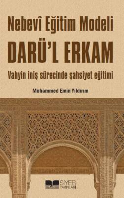 Nebevi Eğitim Modeli Darül Erkam; Vahyin İniş Sürecinde Şahsiyet Eğitimi - 1
