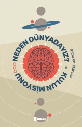 Neden Dünyadayız? Kulun Misyonu - İdrak Yayınları