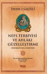 Nefs Terbiyesi ve Ahlakı Güzelleştirme; Kitabü Riyazeti'n-Nefs ve Tezhibi'l-Ahlak - Çelik Yayınevi