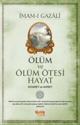 Ölüm ve Ölüm Ötesi Hayat - Kıyamet ve Ahiret - Çelik Yayınevi