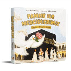 Pamuk İle Mescidlerimiz Mekke– Mescid-İ Haram;İlk Kâbe Kitabım - Dava Adamı Yayınları