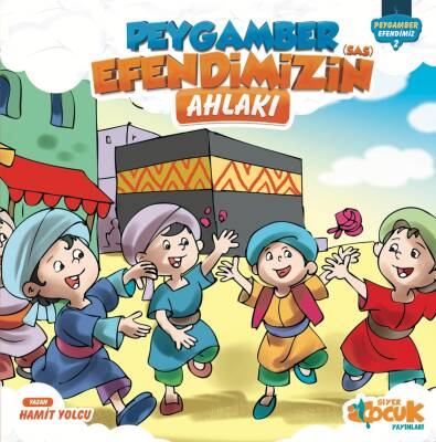 Peygamber Efendimiz'in (sas) Ahlakı - 1