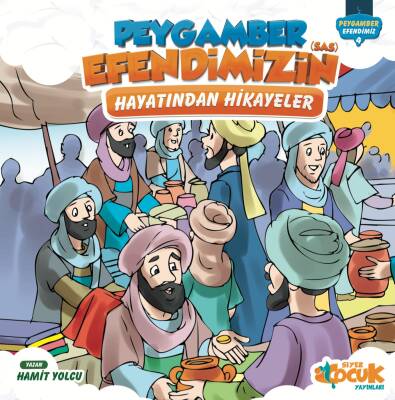 Peygamber Efendimiz'in (sas) Hayatından Hikayeler - 1