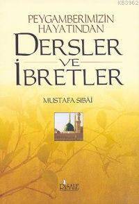 Peygamberimizin Hayatından Dersler ve İbretler - 1
