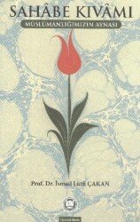 Sahabe Kıvamı; Müslümanlığımızın Aynası - Marmara Üniversitesi İlahiyat Fakültesi Vakfı Yayı