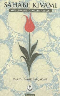Sahabe Kıvamı; Müslümanlığımızın Aynası - 1