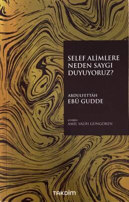 Selef Alimlere Neden Saygı Duyuyoruz? - 1