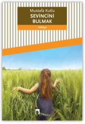 Sevincini Bulmak - DERGAH YAYINLARI