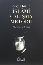 Seyyid Kutub İslami Çalışma Metodu - Risale Yayınları