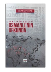 Son İslam Devleti Osmanlı'nın Ufkunda - Hüküm Kitap