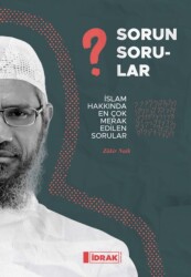 Sorun Sorular;İslam Hakk ında En Çok Merak Edilen Sorular - İdrak Yayınları