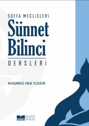 Sünnet Bilinci Dersleri;Suffa Meclisleri - Siyer Yayınları