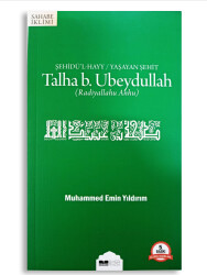 Talha B Ubeydullah; Şehidül Hayy Yaşayan Şehit - Siyer Yayınları