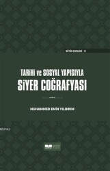Tarihi ve Sosyal Yapısıyla Siyer Coğrafyası Ciltli - Siyer Yayınları