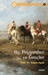 Tüm İnsanların Peygamberi /2;Hz. Peygamber ve Gençler - Beyan Yayınları