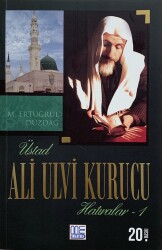 Üstad Ali Ulvi Kurucu Hatıralar - 1 - Med Kitap