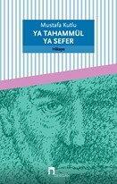 Ya Tahammül Ya Sefer - DERGAH YAYINLARI