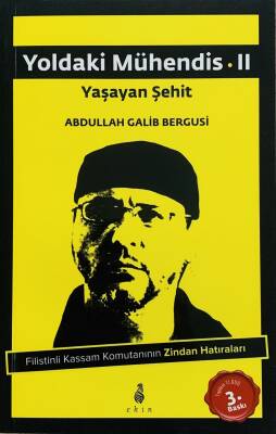 Yoldaki Mühendis 2 Yaşayan Şehit; Filistinli Kassam Komutanının Zindan Hatıraları - 1