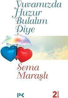 Yuvamızda Huzur Bulalım Diye - 1