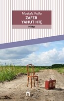 Zafer Yahut Hiç - DERGAH YAYINLARI