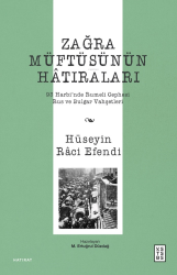 Zağra Müftüsünün Hâtıraları;93 Harbi’nde Rumeli Cephesi, Rus ve Bulgar Vahşetleri - Ketebe Yayınları